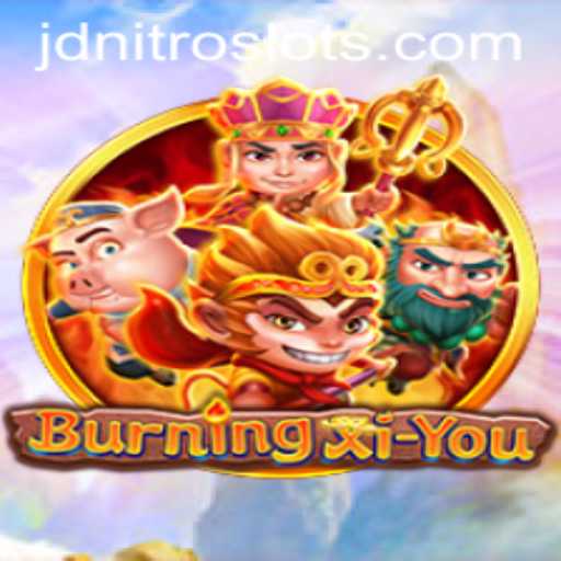 Dive into the Fiery World of BurningXiYou with JDNITRO