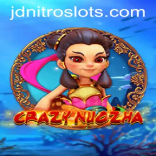 Exploring the Thrilling World of CrazyNuoZha and the Magic of JDNITRO